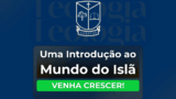 UMA INTRODUÇÃO AO MUNDO DO ISLÃ